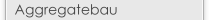 Aggregatebau
